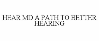 hear md a path to better hearing