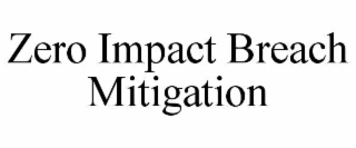 zero impact breach mitigation