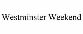 westminster weekend