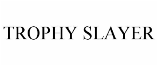 trophy slayer