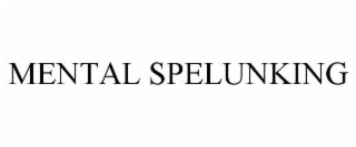 mental spelunking