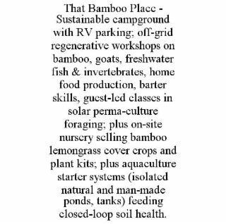 that bamboo place - sustainable campground with rv parking; off-grid regenerative workshops on bamboo, goats, freshwater fish & invertebrates, home food production, barter skills, guest-led classes in solar perma-culture foraging; plus on-site nursery sel