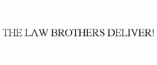 the law brothers deliver!