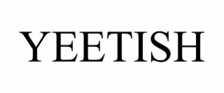 yeetish
