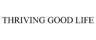 thriving good life