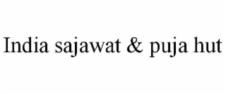 india sajawat & puja hut