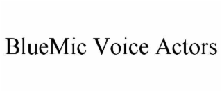 bluemic voice actors