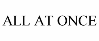 all at once