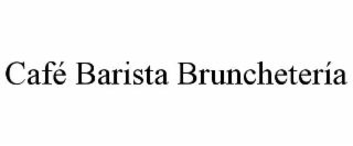 cafÉ barista bruncheterÍa
