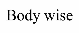 body wise