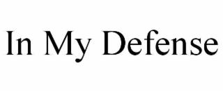 in my defense