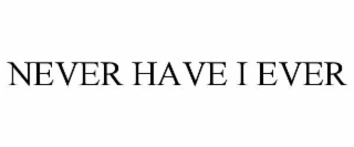 never have i ever