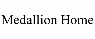 medallion home