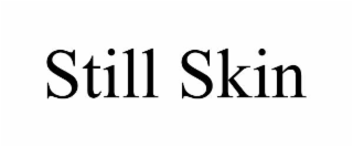still skin