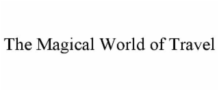the magical world of travel