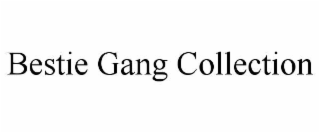 bestie gang collection