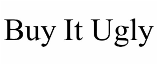 buy it ugly