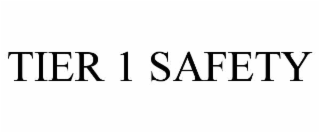 tier 1 safety