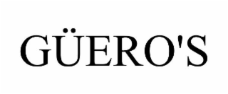 gÜero's