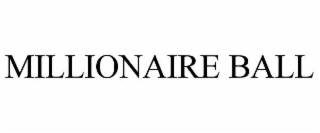 millionaire ball