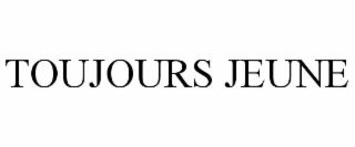 toujours jeune