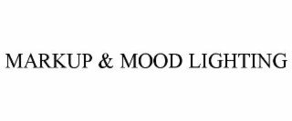 markup & mood lighting