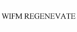 wifm regenevate