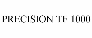 precision tf 1000