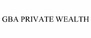 gba private wealth