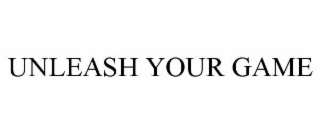 unleash your game