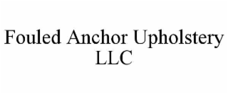 fouled anchor upholstery llc