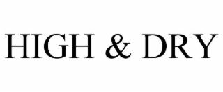high & dry
