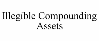 illegible compounding assets
