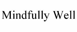 mindfully well