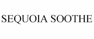 sequoia soothe