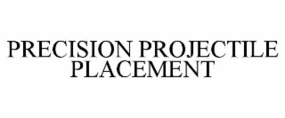 precision projectile placement