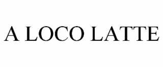 a loco latte