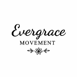 evergrace movement