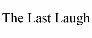 the last laugh