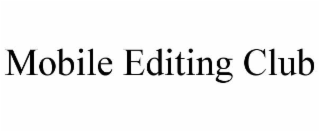 mobile editing club