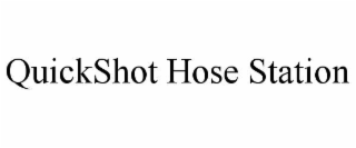 quickshot hose station