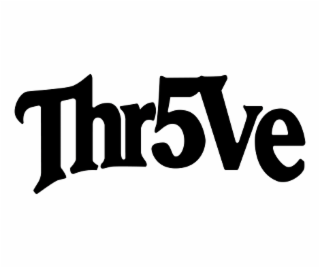 thr5ve