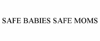 safe babies safe moms
