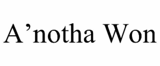 a’notha won