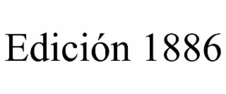 ediciÓn 1886