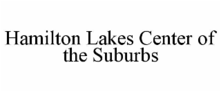 hamilton lakes center of the suburbs