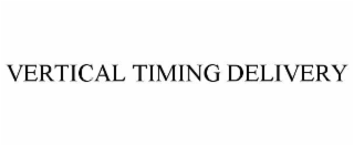 vertical timing delivery