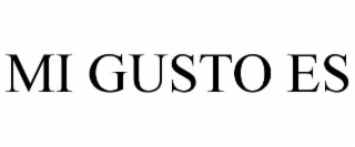 mi gusto es