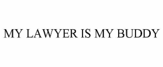 my lawyer is my buddy