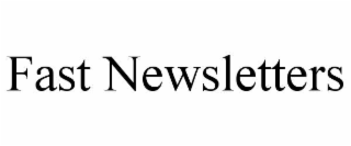 fast newsletters